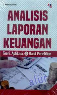 Image of Analisis laporan keuangan : teori, aplikasi dan hasil penelitian