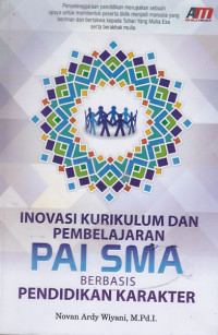 Image of Inovasi kurikulum dan pembelajaran PAI SMA berbasis pendidikan karakter